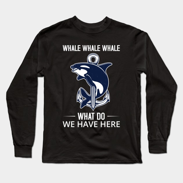 whale whale whale what do we have here Funny Whale T-Shirt Long Sleeve T-Shirt by mhabappi